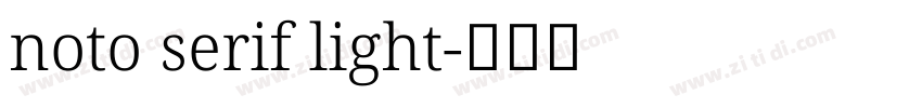 noto serif light字体转换 noto serif light字体转换